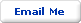 Email Me